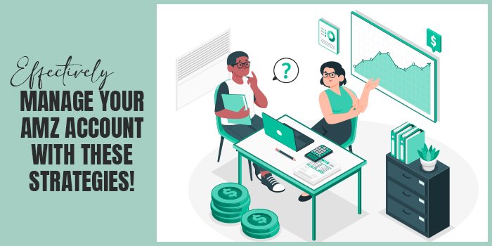 What Are the Best Practices for Amazon Account Management?